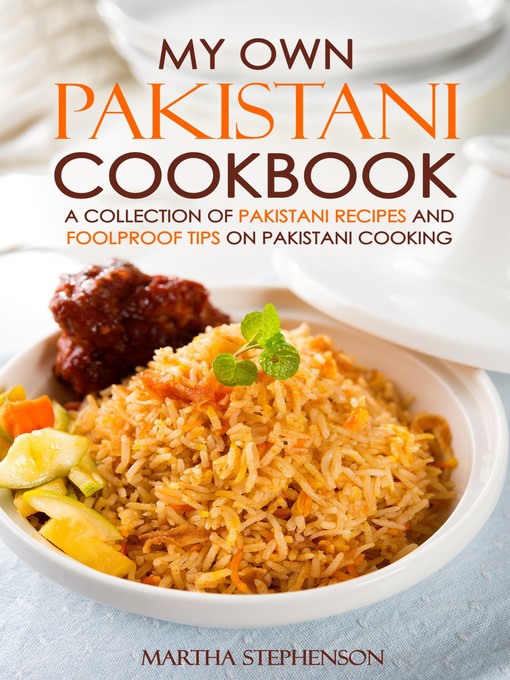 Title details for My Own Pakistani Cookbook by Martha Stephenson - Available
